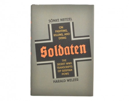 Sönke Neitzel and Harald Welzer: Soldaten.