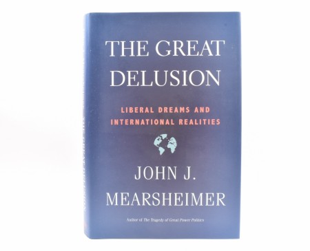 John J. Mearsheimer:  The Great Delusion. 