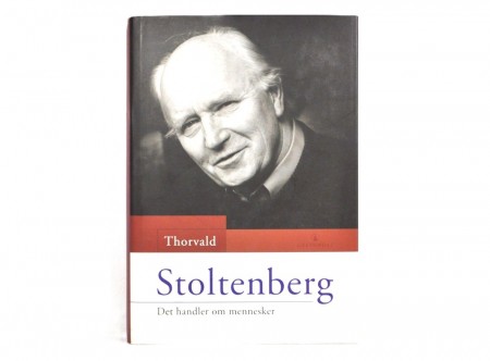 Thorvald Stoltenberg: Det handler om mennesker. Signert 