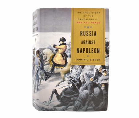 Dominic Lieven:  Russia Against Napoleon.
