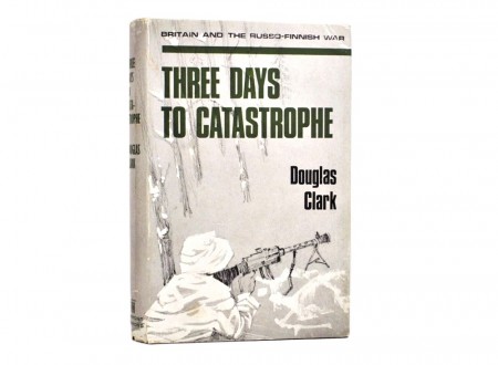 Douglas Clark: Three Days of Catastrophe. 
