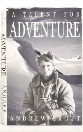 Andrew Croft: A Talent for Adventure. Signert.