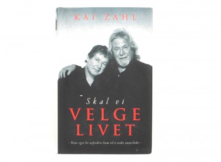 Kai Zahl: Skal vi velge livet. 