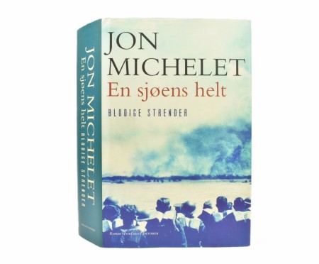 Jon Michelet:  En sjøens helt.  Blodige strender