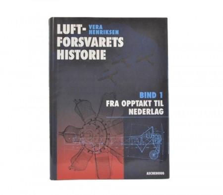 Vera Henriksen: Luftforsvarets historie. Bind 1.  