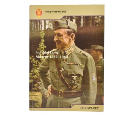 Øivind Berntzen Armann (red.):  Individet i krig.  Aktører 1939-1940.  