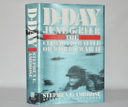 Stephen E. Ambrose: D-day, June 6, 1944.