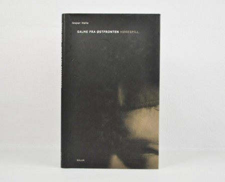 Jasper Halle: Salme fra Østfronten.   Hørespill.