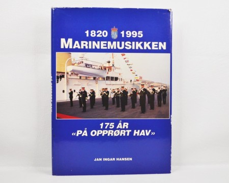 Jan Ingar Hansen: 175 år med Marinemusikken «På opprørt hav» 