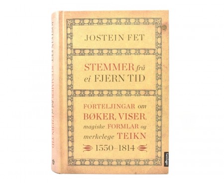 Jostein Fet:  Stemmer frå ei fjern tid.  