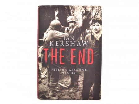 Ian Kershaw: The End. Hitler`s Germany 1944-45.