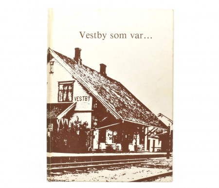 Vestby som var...  