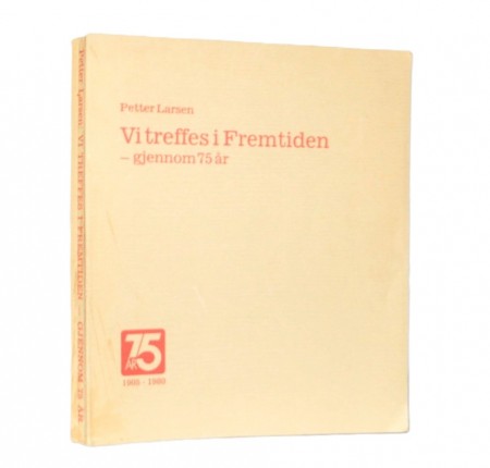 Petter Larsen: Vi treffes i Fremtiden. Signert.