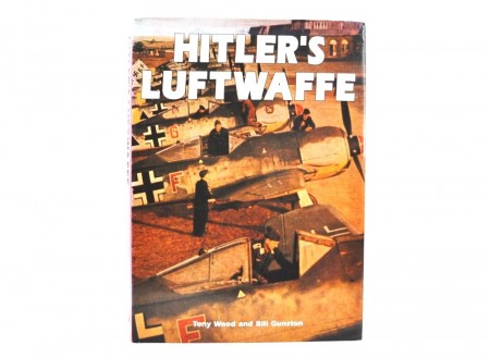 Tony Wood and Bill Gunston: Hitler`s Luftwaffe.