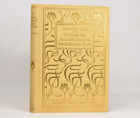 Jonas Lie: Østenfor sol, vesten for maane og bagom Babylons taarn! 