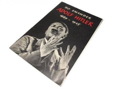 Bo Enander: Adolf Hitler 1889-1945. 