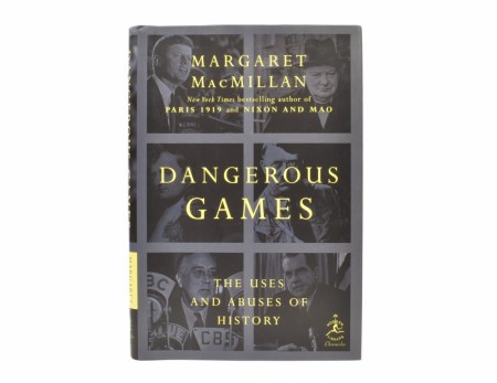 Margaret MacMillan:  Dangerous Games.  