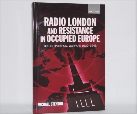 Michael Stenton: Radio London and Resistance in Occupied Europe.