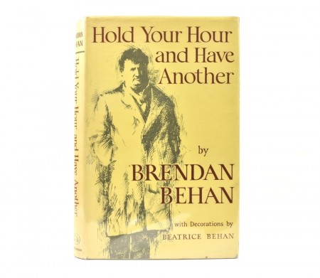 Brendan Behan: Hold your hour and have another. 