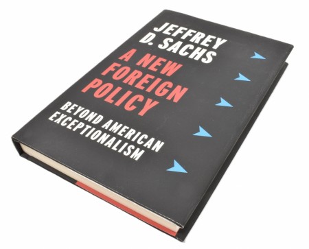 Jeffrey D. Sachs:  A New Foreign Policy.  