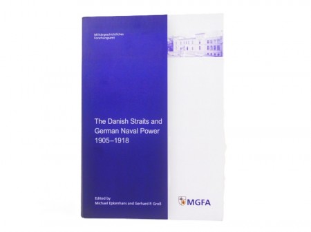 The Danish Straits and German Naval Power 1905-1918.