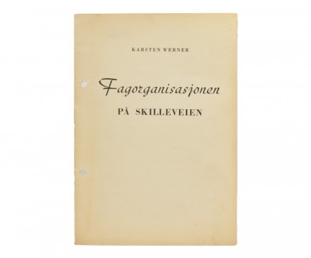 Karsten Werner: Fagoranisasjonen på skilleveien.