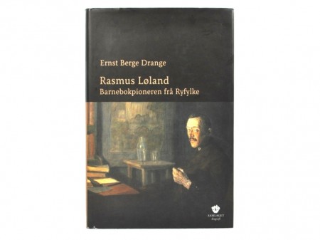 Ernst Berge Drange: Rasmus Løland. 
