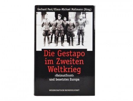 Die Gestapo im Zweiten Weltkrieg.