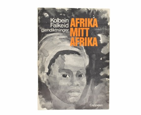 Kolbein Falkeid: Afrika mitt Afrika.