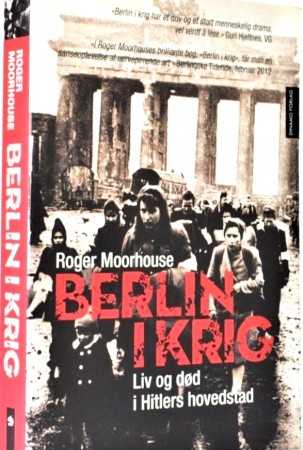 Roger Moorhouse: Berlin i krig.
