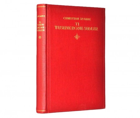 Christian Sparre: Ti tusenkrone-sedler.