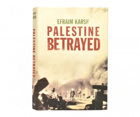 Efraim Karsh: Palestine Betrayed.