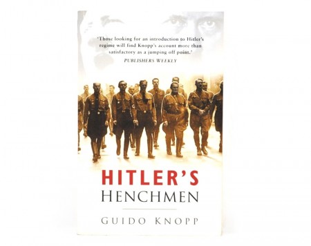 Guido Knopp: Hitler`s henchmen.