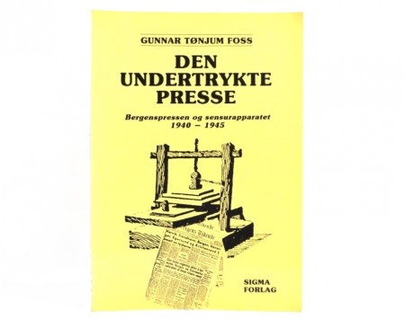 Gunnar Tønjum Foss: Den undertrykte presse.
