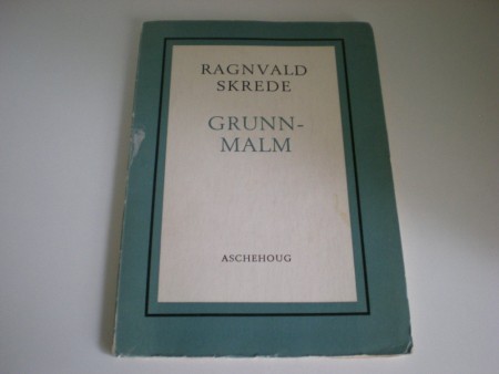 Ragnvald Skrede: Grunnmalm. 