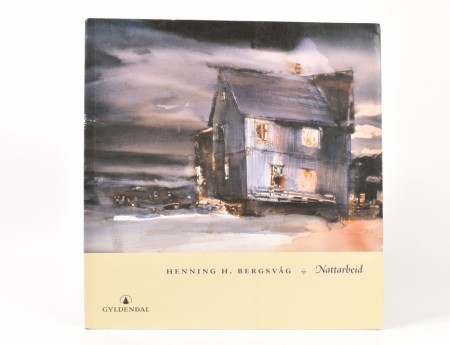 Henning H. Bergsvåg:  Nattarbeid  Signert