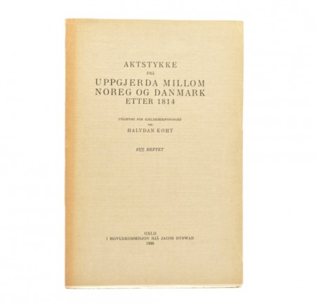 Halvdan Koht: Aktstykke frå uppgjerda millom Noreg og Danmark etter 1814.   