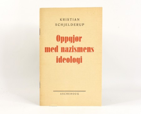 Kristian Schjelderup:  Oppgjør med nazismens ideologi. 