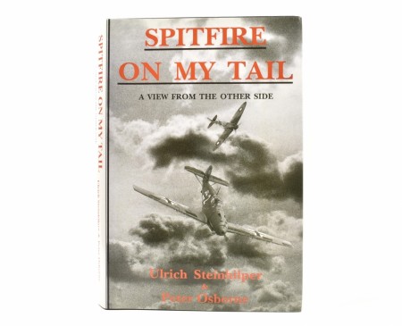 Ulrich Steinhilper & Peter Osborne:  Spitfire on my Tail.  