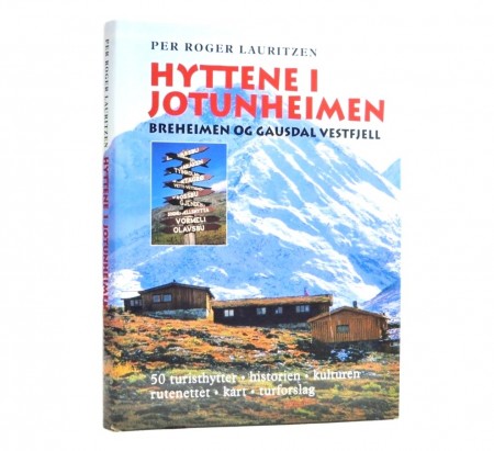 Per Roger Lauritzen: Hyttene i Jotunheimen. 