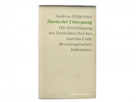 Andreas Hillgruber: Die Zerschlagung des...