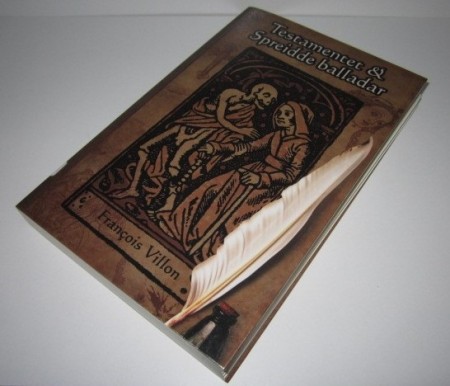 François Villon: Testamentet og Spreidde balladar.