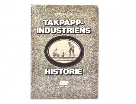 Odd Høidal: Den norske takpapp industriens historie.