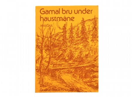 Gudrun Brauti Knutslid: Gamal bru under haustmåne. 