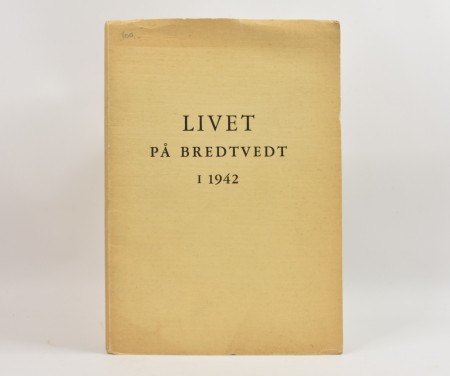 Osc. Krogh: Livet på Bredtvedt i 1942.  