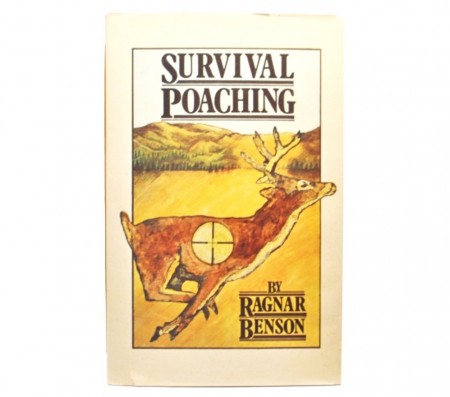 Ragnar Benson:  Survival Poaching.