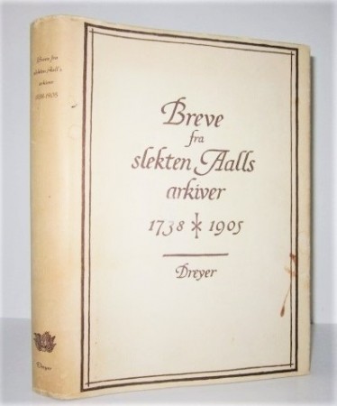 Breve fra slekten Aalls arkiver 1738-1905.