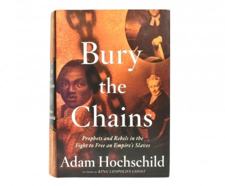 Adam Hochschild: Bury the Chains. Signert