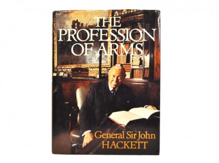 General Sir John Hackett: The Profession of Arms.