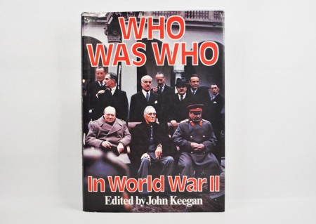 Jon Keegan (ed.) Who Was Who in World War II. 